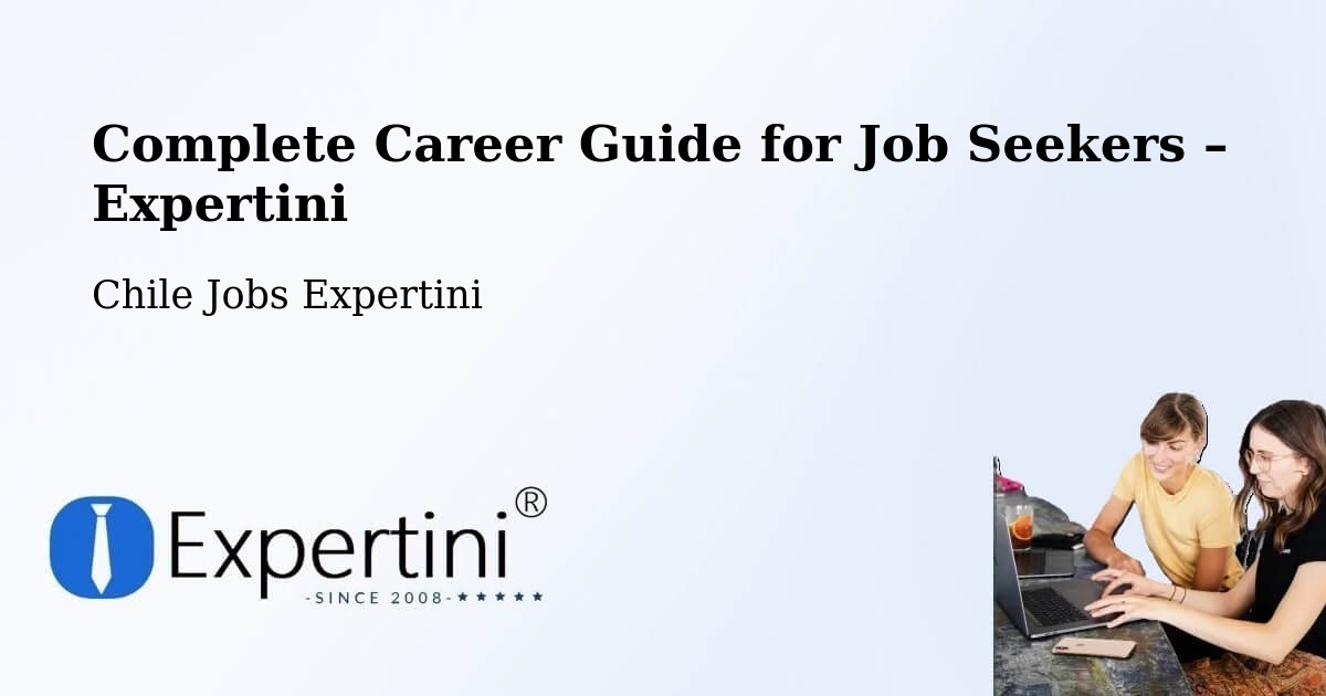 Career Guide for Job Seekers – Cunco - Cunco, Chile Jobs Expertini