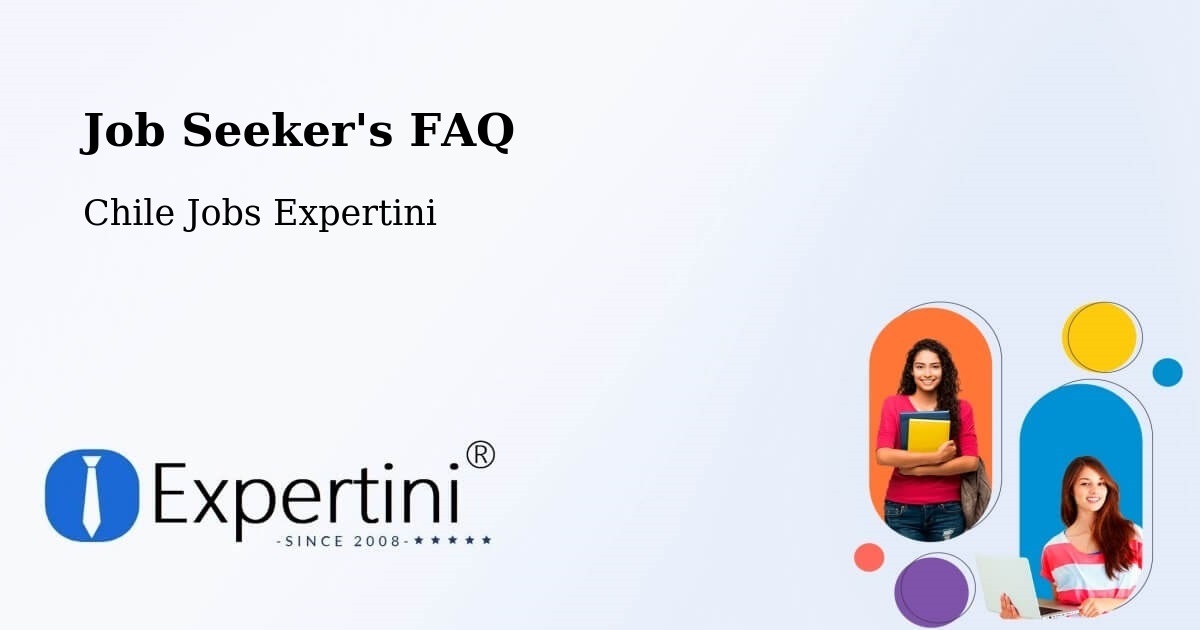 Job Seeker FAQ – Cunco - Chile Jobs Expertini