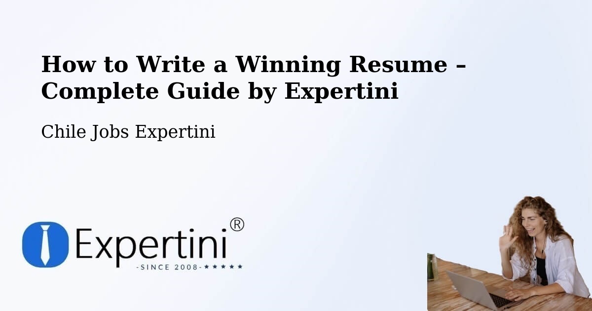 Resume Writing Guide for Job Seekers – Cunco - Cunco, Chile Jobs Expertini