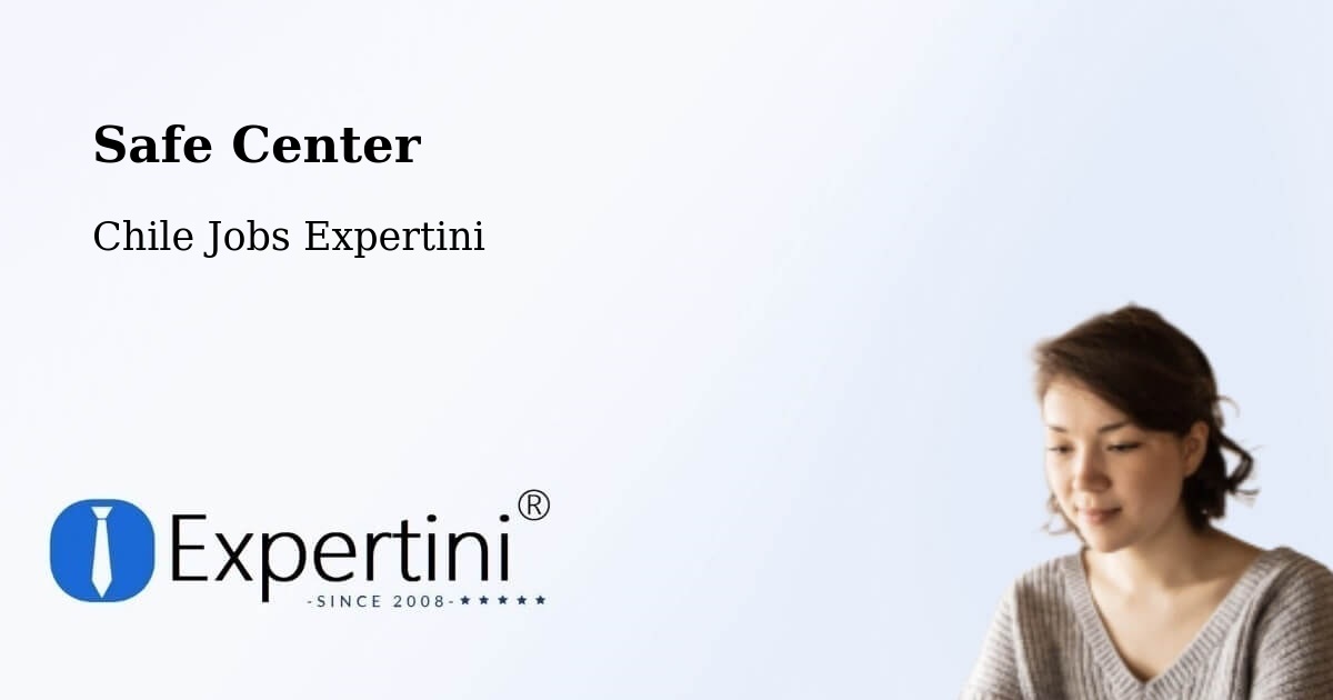 Safety Center – Cunco - Chile Jobs Expertini